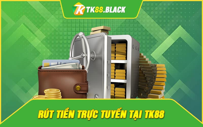 Rút tiền trực tuyến Rút tiền trực tuyến